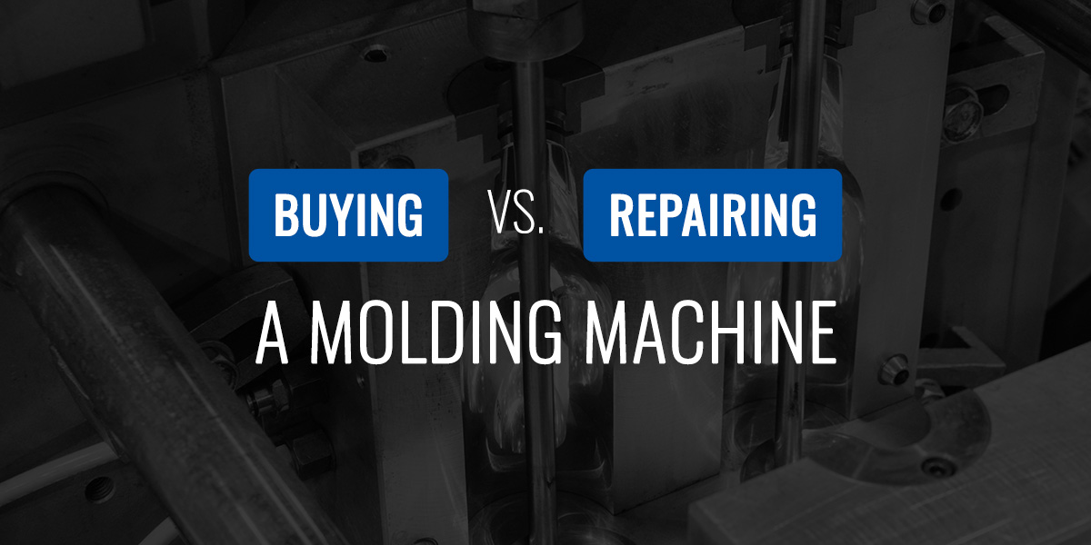 Buying a New Molding Machine vs. Repairing an Existing Molding Machine